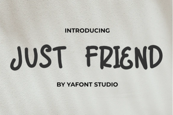Why Just Friend Feels Like a Hug in Font Form